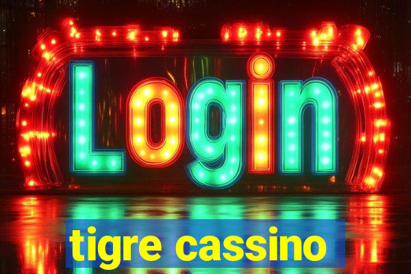 tigre cassino