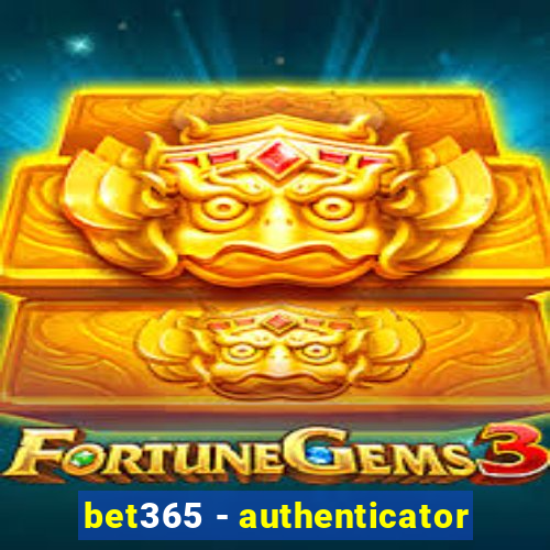 bet365 - authenticator