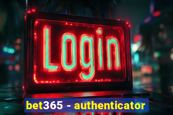 bet365 - authenticator