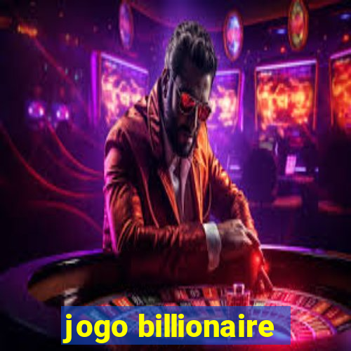 jogo billionaire