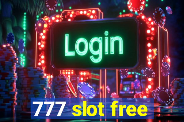 777 slot free