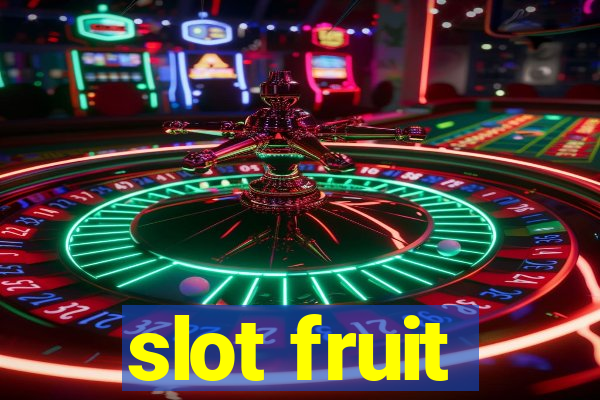 slot fruit