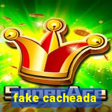 fake cacheada