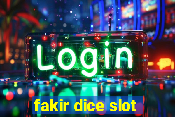 fakir dice slot