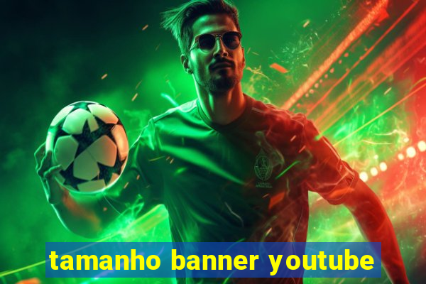 tamanho banner youtube