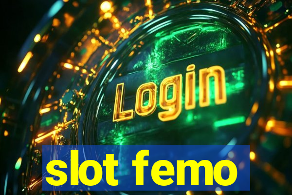 slot femo