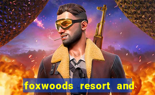 foxwoods resort and casino connecticut