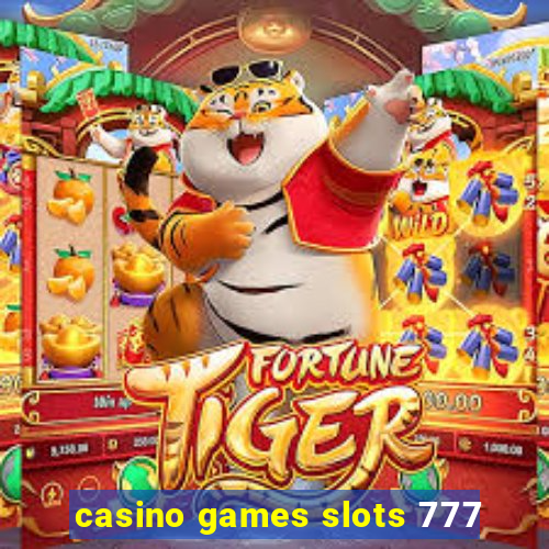 casino games slots 777