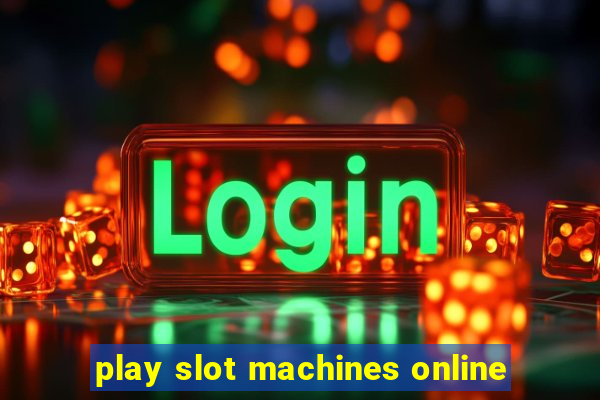 play slot machines online