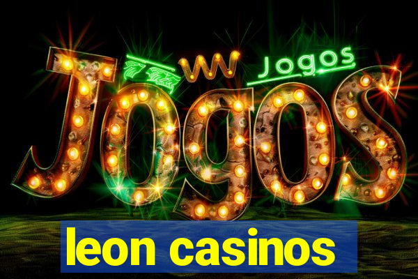 leon casinos