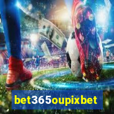 bet365oupixbet