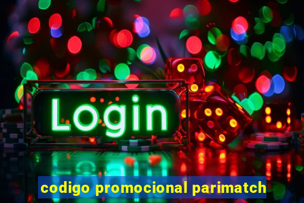 codigo promocional parimatch