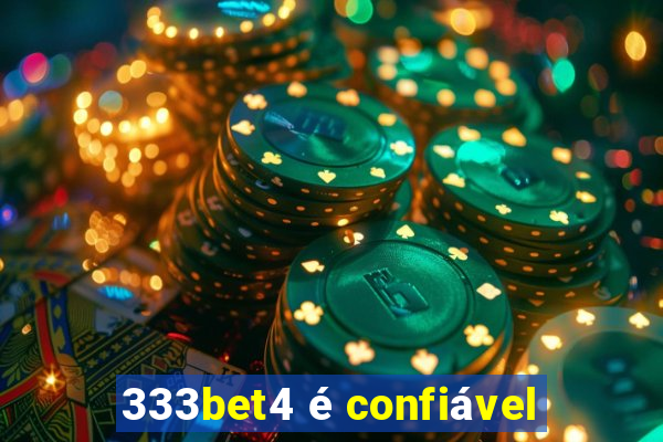 333bet4 é confiável