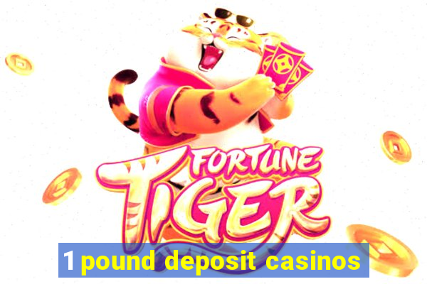 1 pound deposit casinos