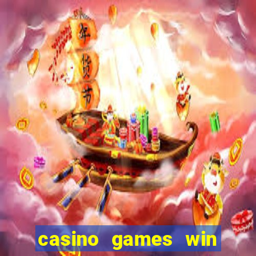 casino games win real money no deposit