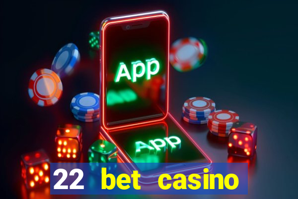 22 bet casino bonus codes