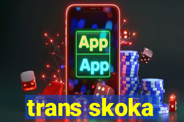 trans skoka