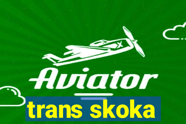 trans skoka