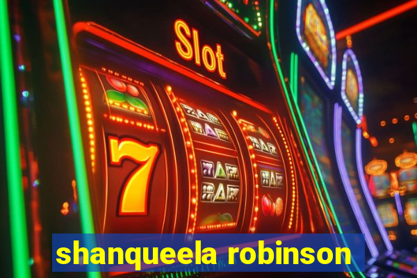 shanqueela robinson