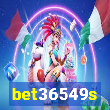 bet36549s