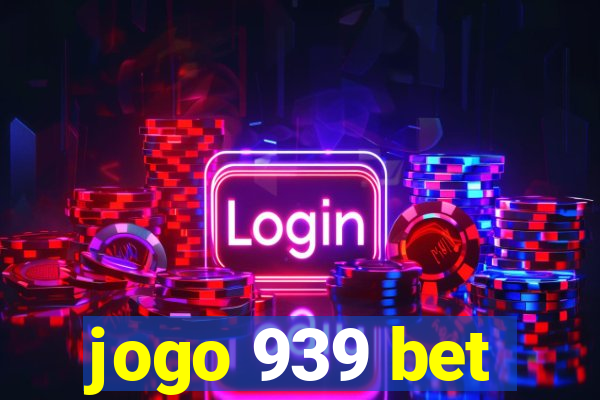 jogo 939 bet