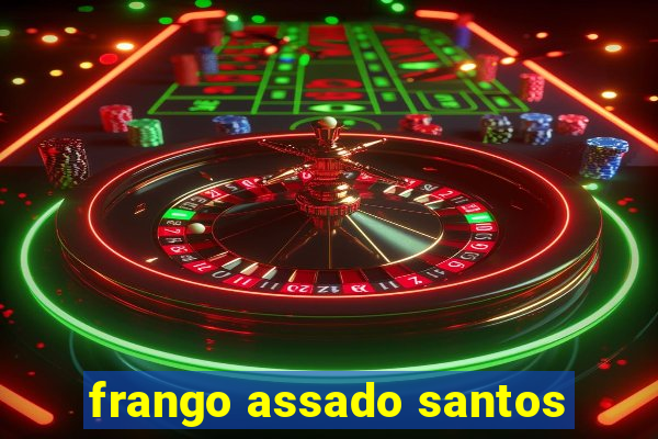 frango assado santos