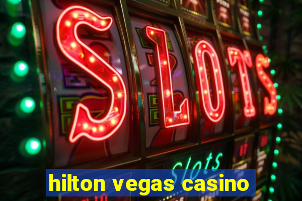 hilton vegas casino