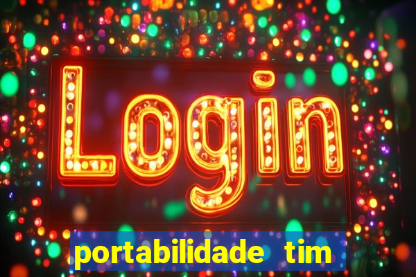 portabilidade tim para tim