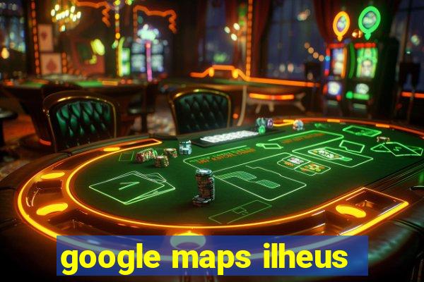 google maps ilheus