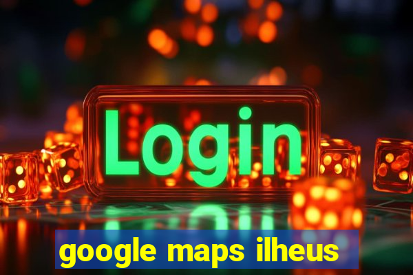 google maps ilheus