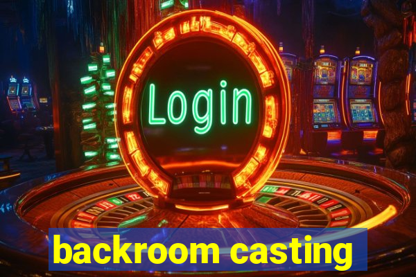 backroom casting