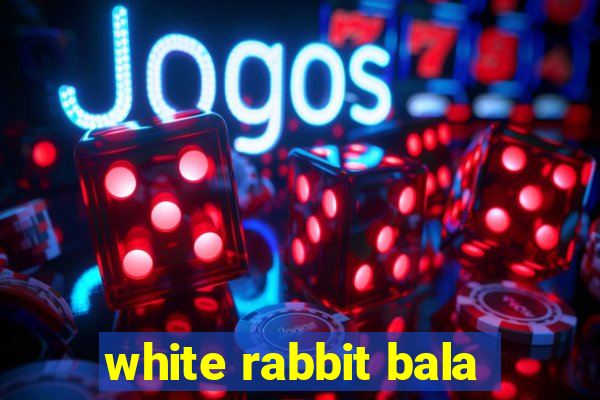 white rabbit bala