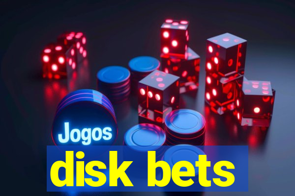 disk bets