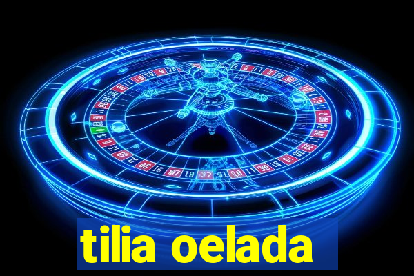 tilia oelada