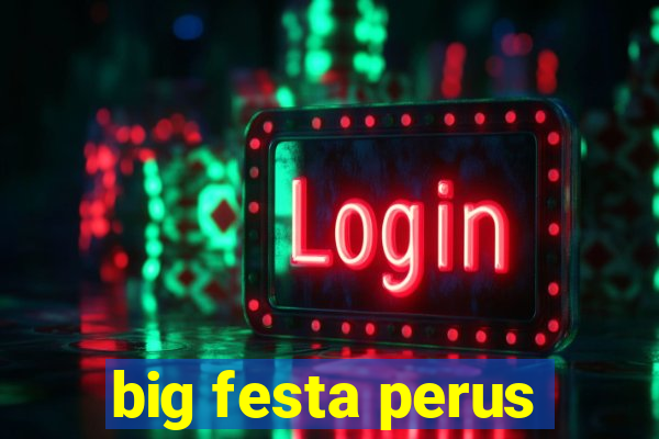 big festa perus