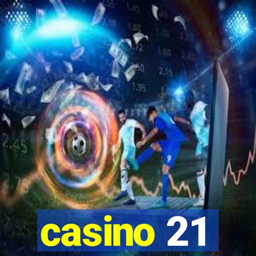 casino 21