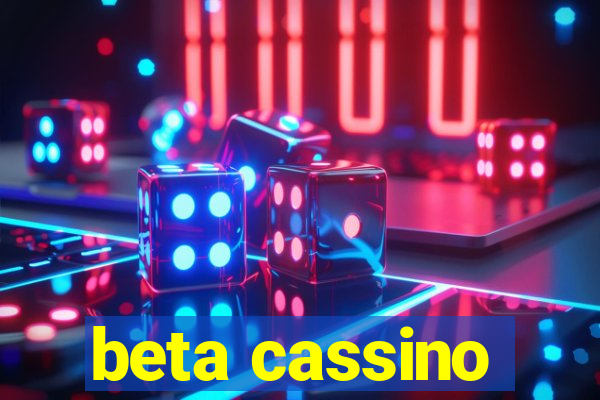 beta cassino