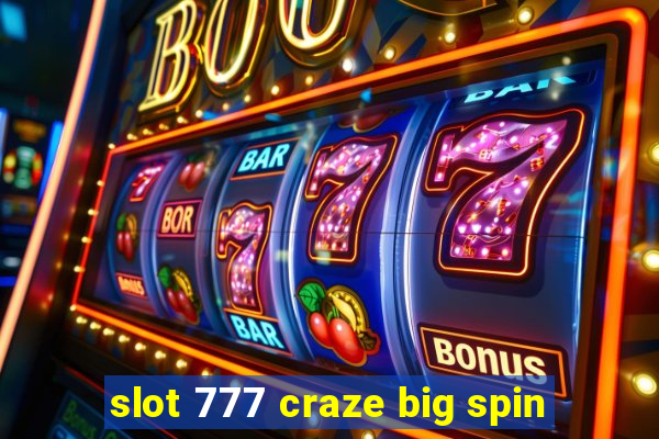 slot 777 craze big spin