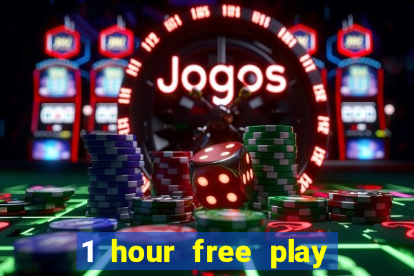 1 hour free play online casinos