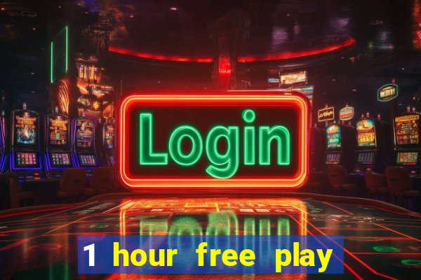 1 hour free play online casinos