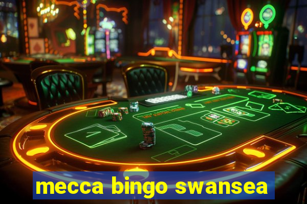 mecca bingo swansea