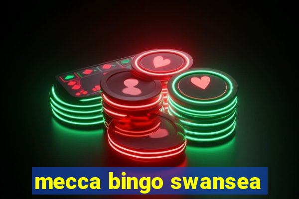 mecca bingo swansea