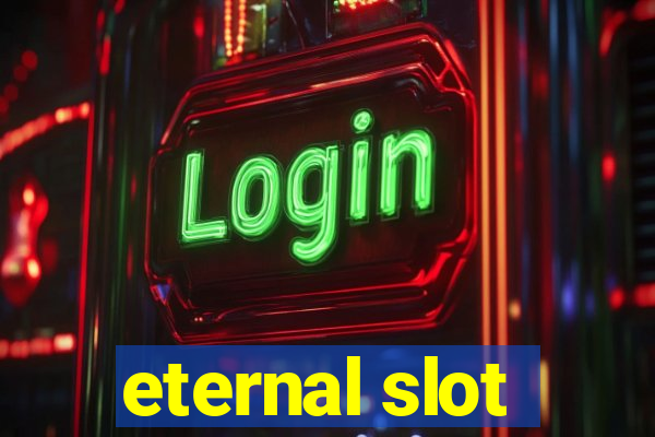 eternal slot