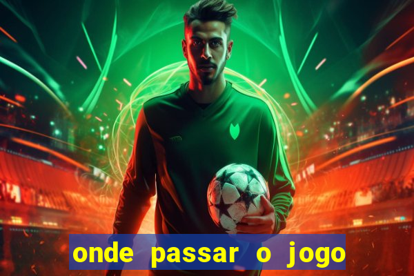 onde passar o jogo da champions