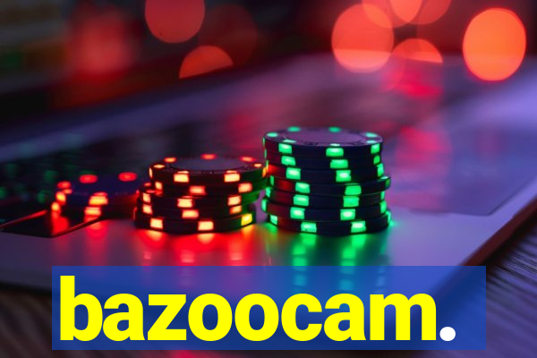 bazoocam.