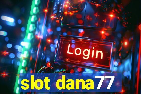 slot dana77