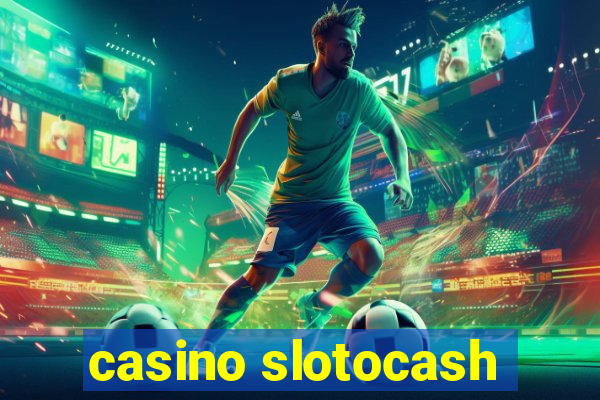 casino slotocash