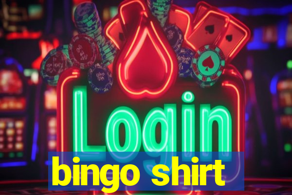 bingo shirt