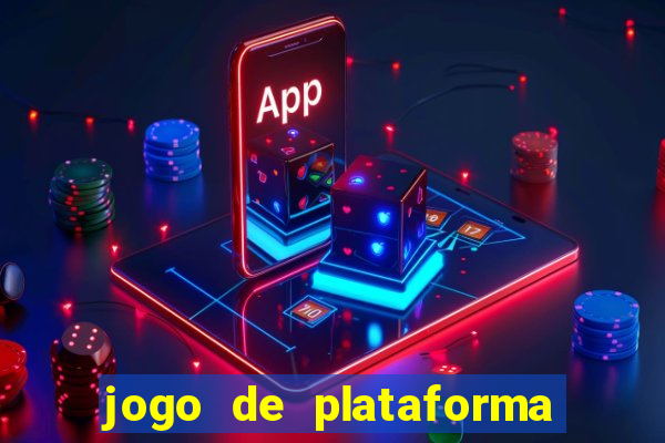 jogo de plataforma para ganhar dinheiro