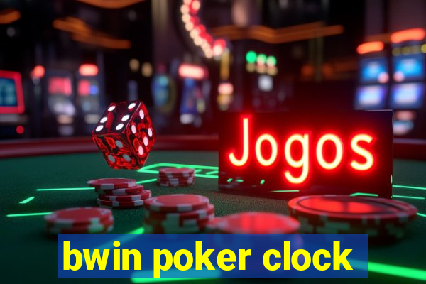 bwin poker clock